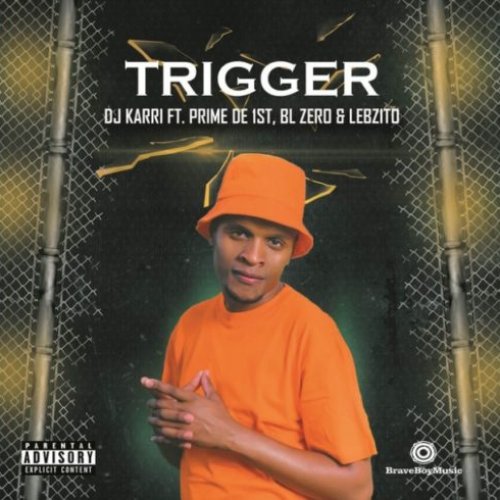 Trigger (Ft Prime De 1st, BL Zero, Lebzito)