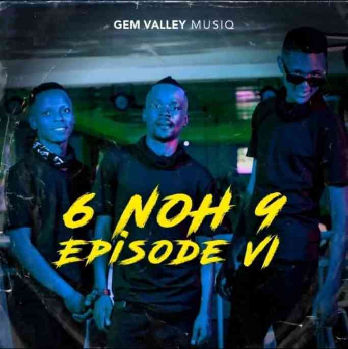 6 NoH 9 Episode VI (Part 1) by Gem Valley MusiQ | Album