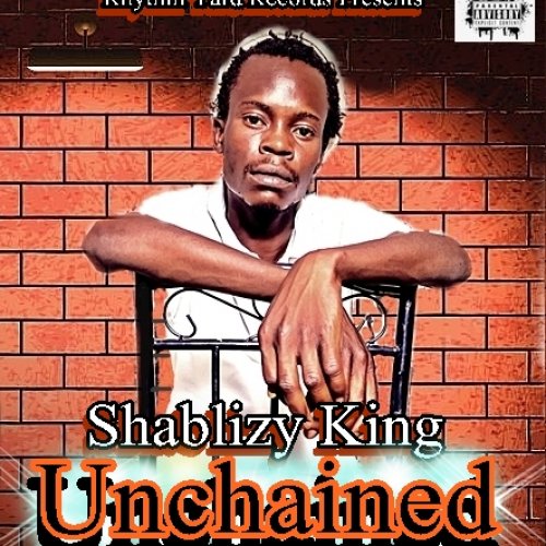 Unchained by Shablizy King | Album