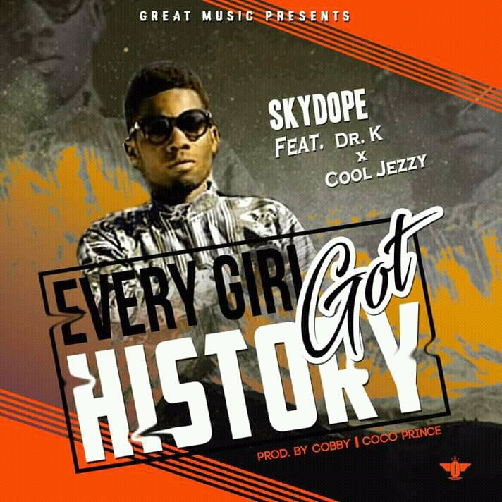 Every Girl Got History (Ft DR K, Cool Jezzy)