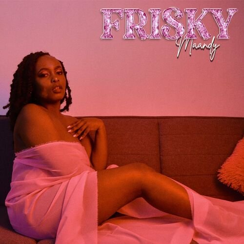 Frisky by Maandy | Album