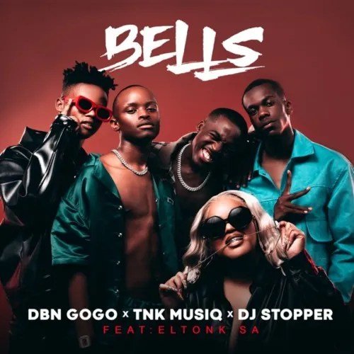 Bells (Ft Eltonk SA, TNK Musiq, DJ Stopper)
