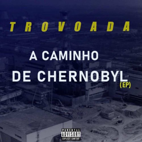 A Caminho De Chernobyl EP by Trovoada