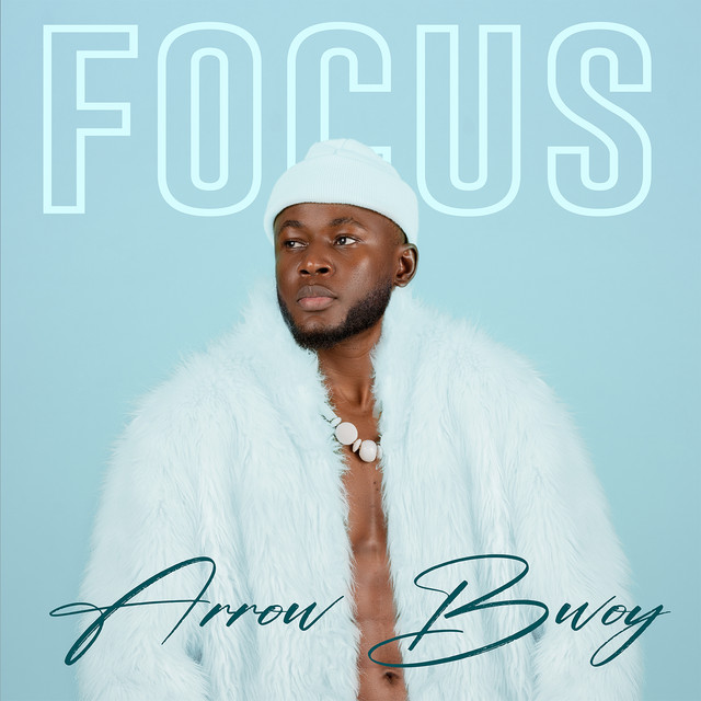 Focus by Arrow Bwoy | Album