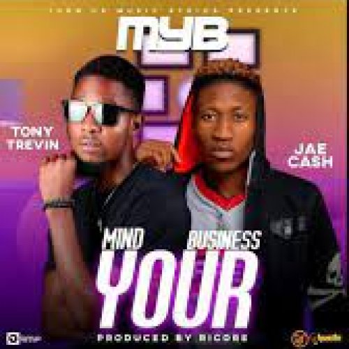 Mind Yours  Bussiness (Ft Jae Cash)