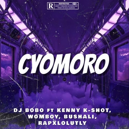 Cyomoro (Ft   KENNY K SHOT X WOMBOY X BUSHALI X RAPXOLUTELY)
