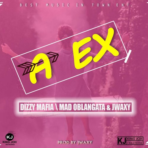 Ah Ex (Ft Maad Oblangata, Jwaxy)