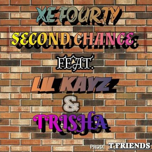 Second Chance (Ft Lil Kayz, Tricia)