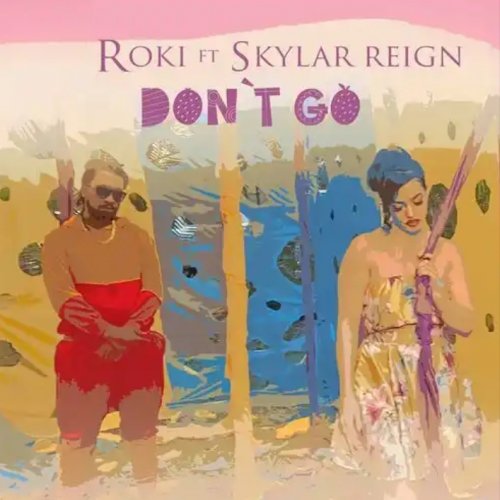 Dont Go (Ft Skylar Reign)