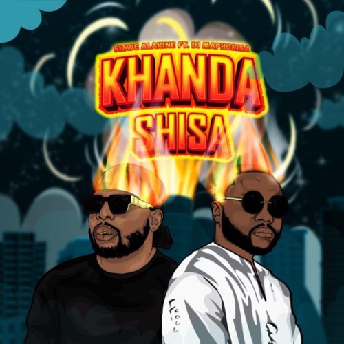 Khanda Shisa (Ft DJ Maphorisa)