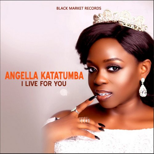 I Live For You by Angella Katatumba | Album