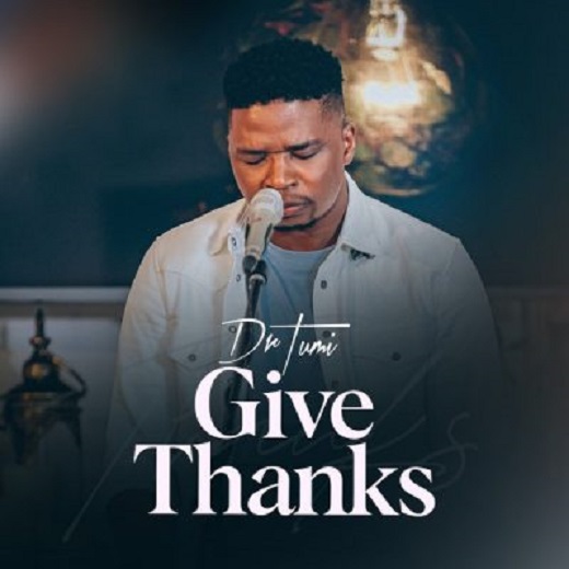 Give Thanks by DR. Tumi | Album