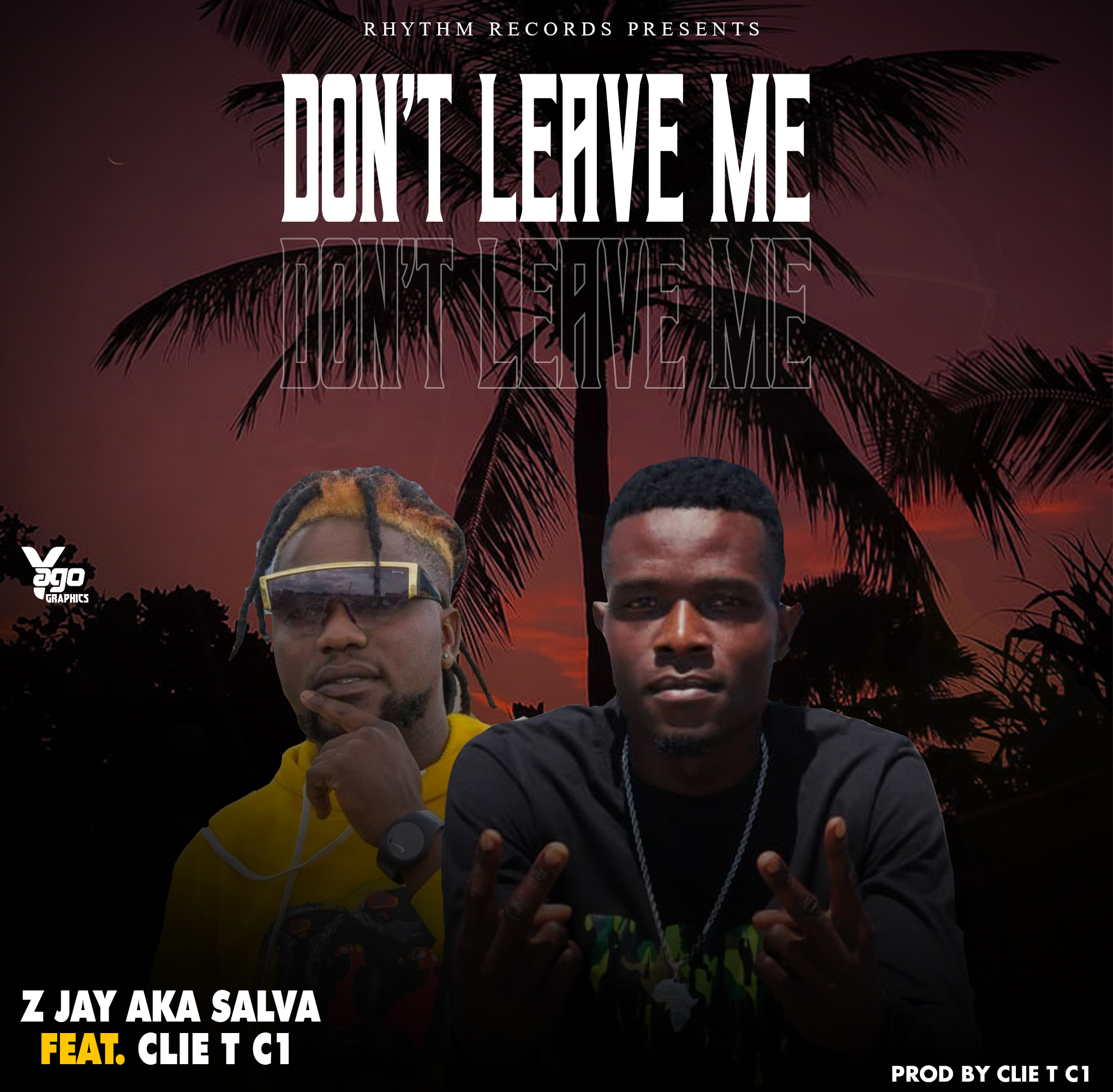 Don't leave me (Ft Clie T C1)