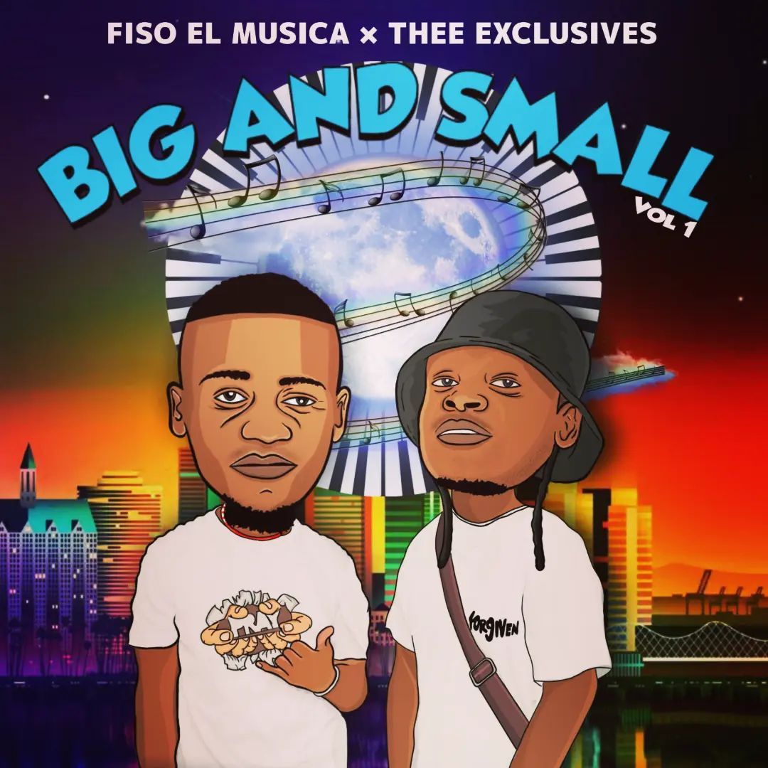 Big And Small Vol 1 by Fiso El Musica | Album