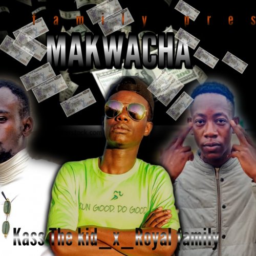MAKWACHA (Kass The kid)