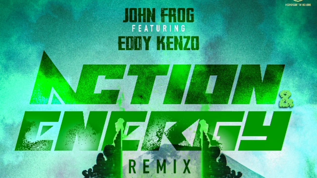 Action And Energy (Remix) (Ft Eddy Kenzo)