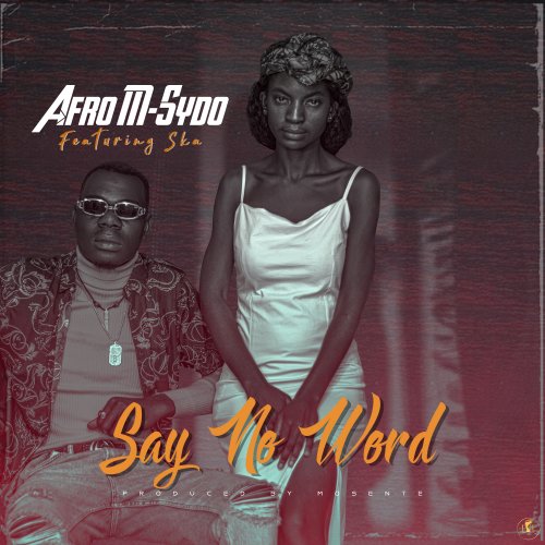 Say No Word (Ft Skamusic)
