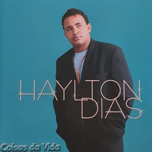 Coisas da Vida by haylton dias | Album