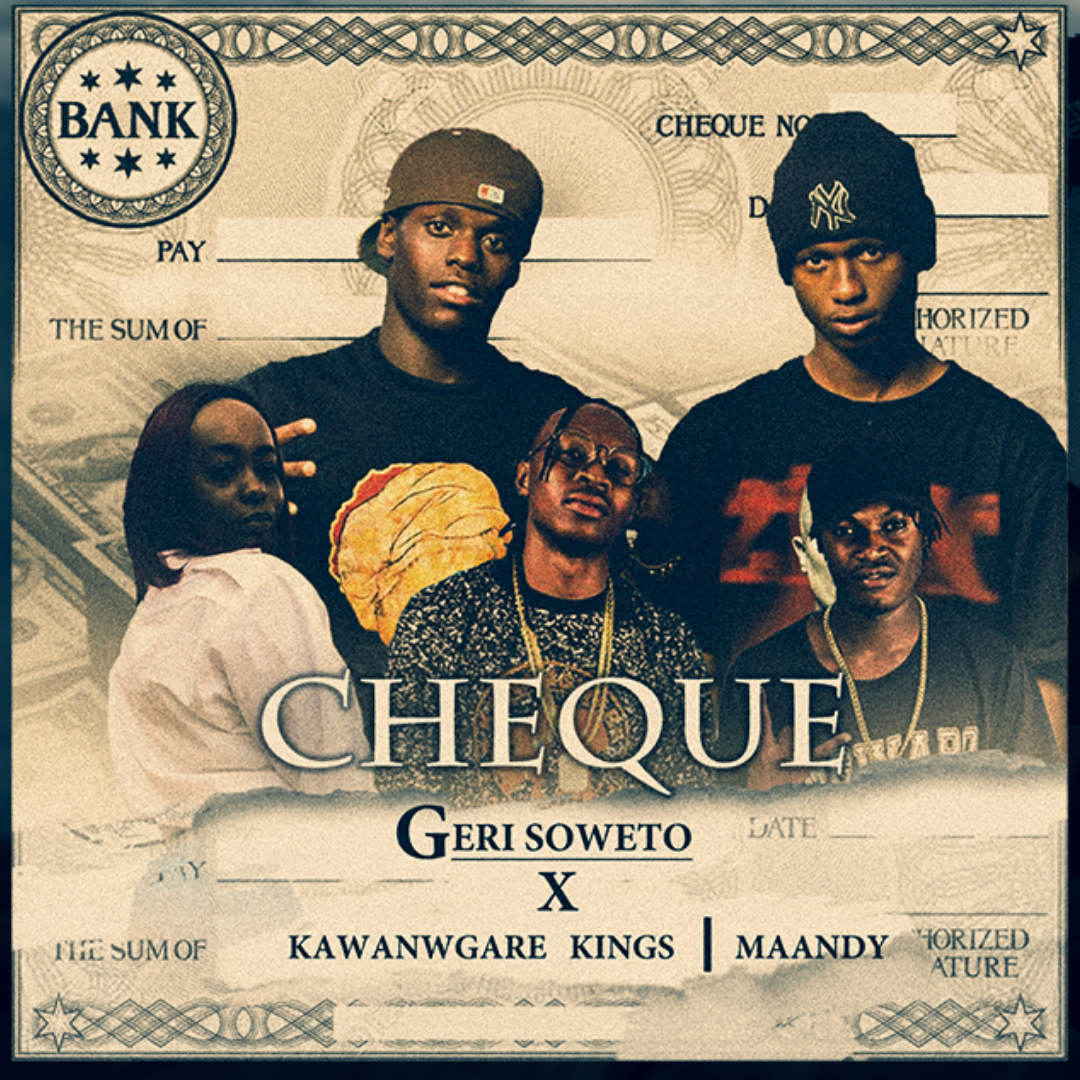 CHEQUE (Ft Maandy, Kawangware Kings)