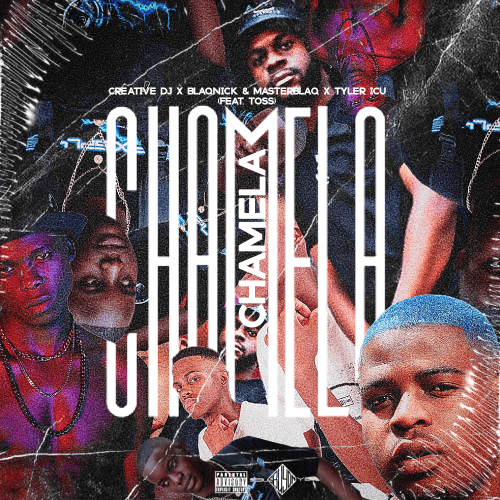 Chamela (Ft Blaqnick, MasterBlaQ, Tyler ICU, Toss)