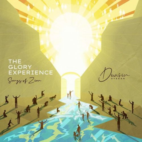 The Glory Experience (Songs Of Zion) Album by Dunsin Oyekan | Album