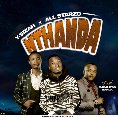 Nthanda (Y Sizah, All Starzo ft Madalitso Banda)