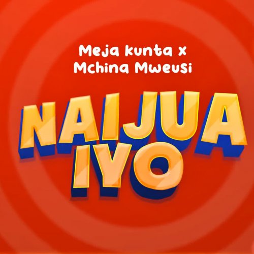 Naijua Iyo (Ft Mchina Mweusi)