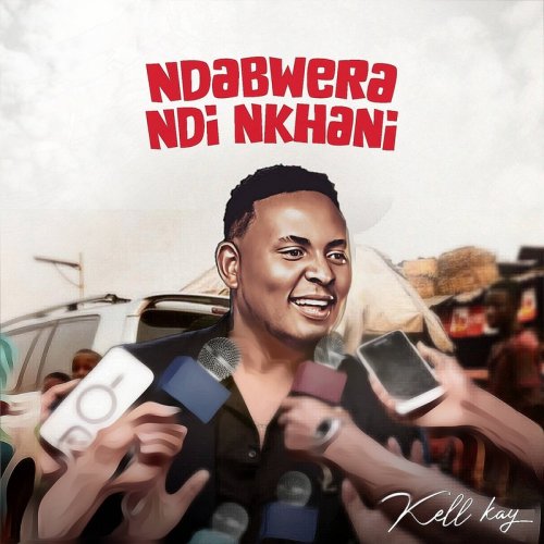 Ndabwera Ndi Nkhani by Kell Kay | Album