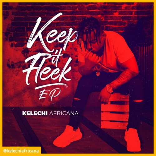 Keep It Fleek EP by Kelechi Africana | Album