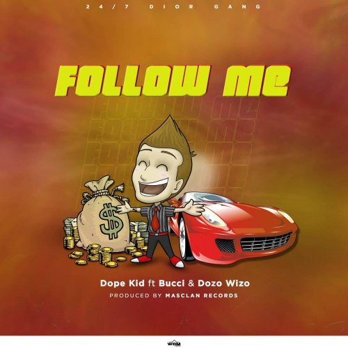 Follow Me (Ft  Bucci & Dozo Wizo