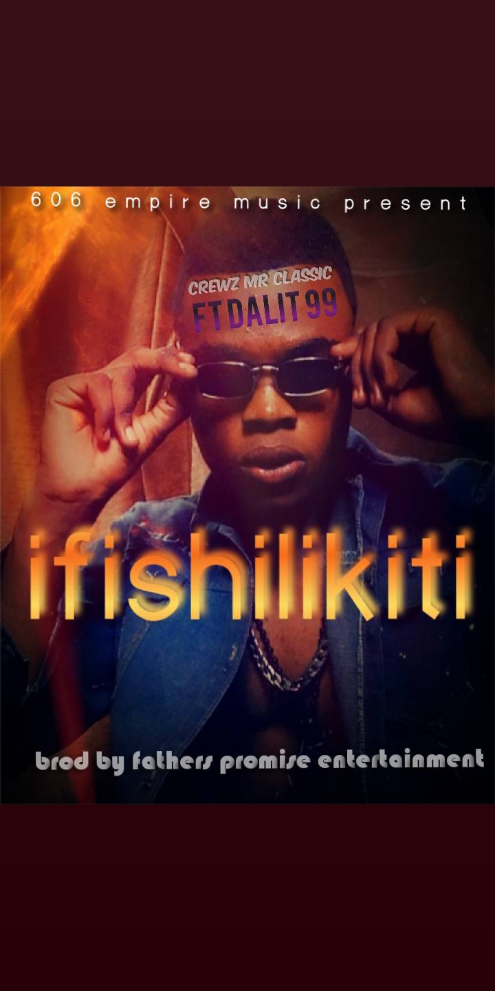 Ifishilikiti (crewz Mr classic Ft dalit 99)