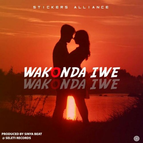 Wakonda iwe (Ft Stickers Alliance)