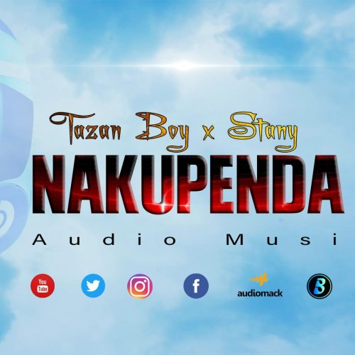 NAKUPENDA (Ft Tazan Boy)