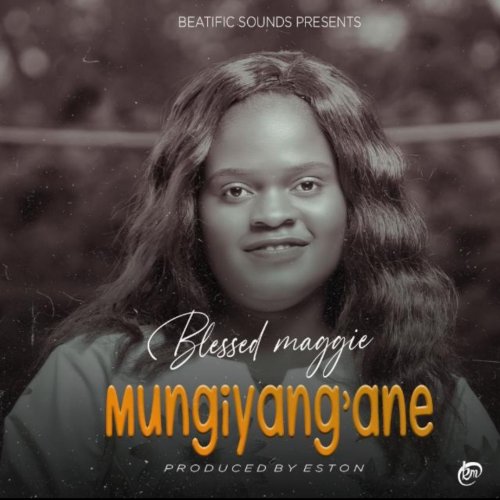 Mundiyang'ane by Blessed Maggi