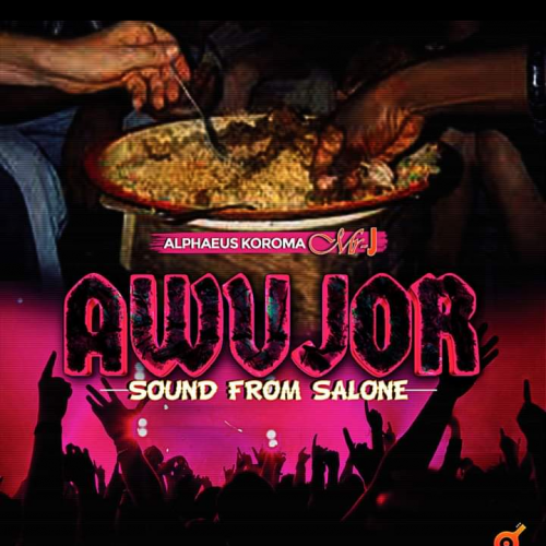 Awujor- Sound from Salone by Alphaeus Koroma Mr J | Album