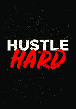 Hustle hard