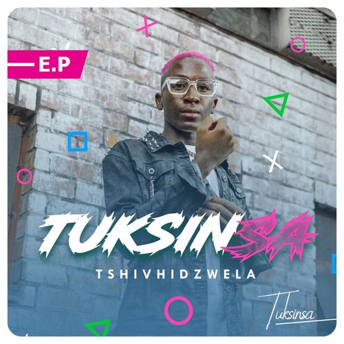 Tshivhidzelwa EP by TuksinSA | Album