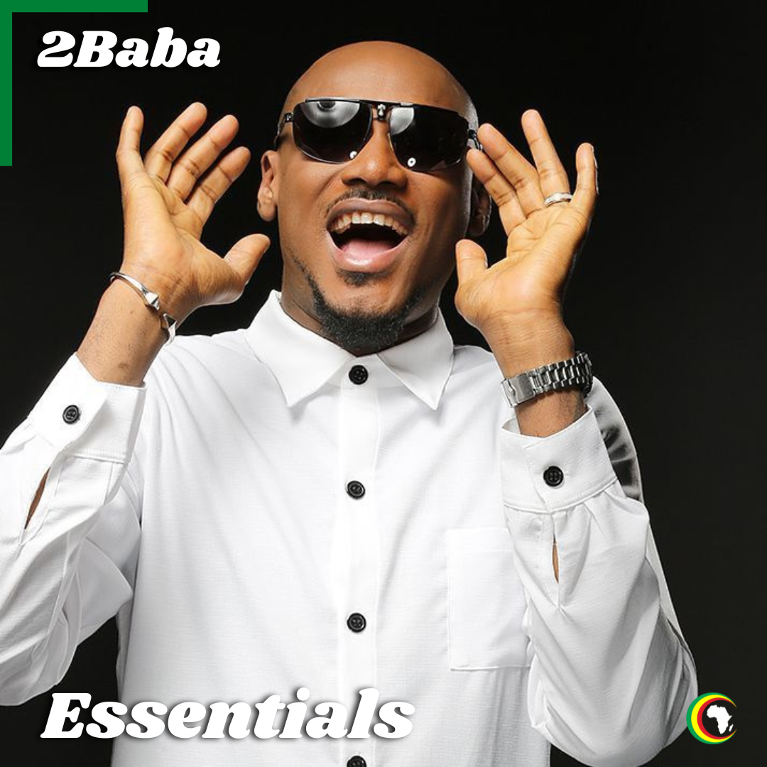2baba Essentials Playlist Afrocharts