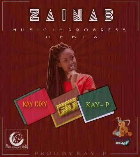 ZAINAB (Ft Kay p)