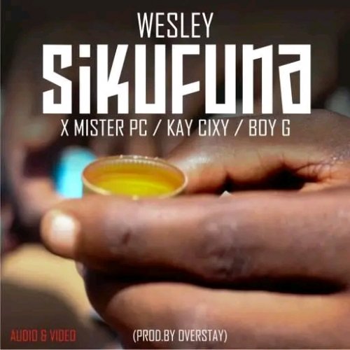 Sikufuna (Ft Wesley, Boy G, mister pc)