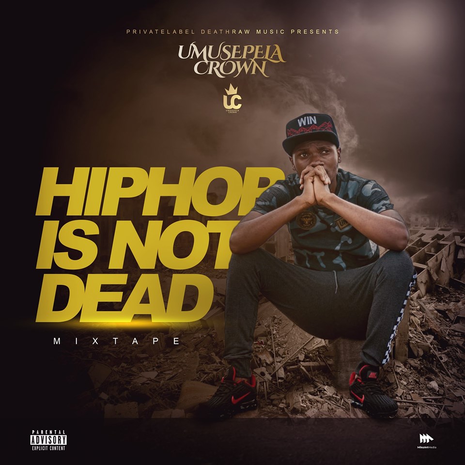 Hip Hop Is Not Dead by Umusepela Crown | Album