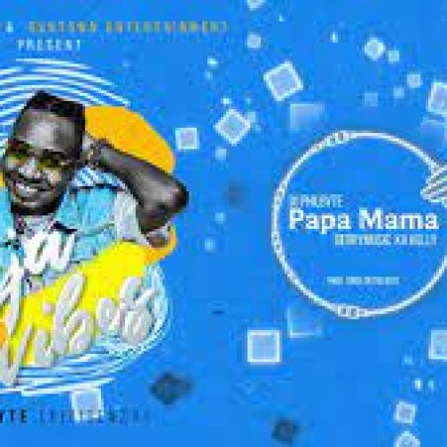 Papa mama (Ft Berry Music, Ka Kelly)