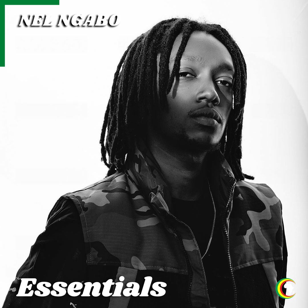 Nel Ngabo Essentials | Playlist - AfroCharts