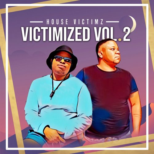 Victimized Vol 2 by House Victimz | Album