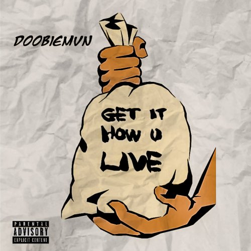 Get It How U Live by DoobieMvn | Album
