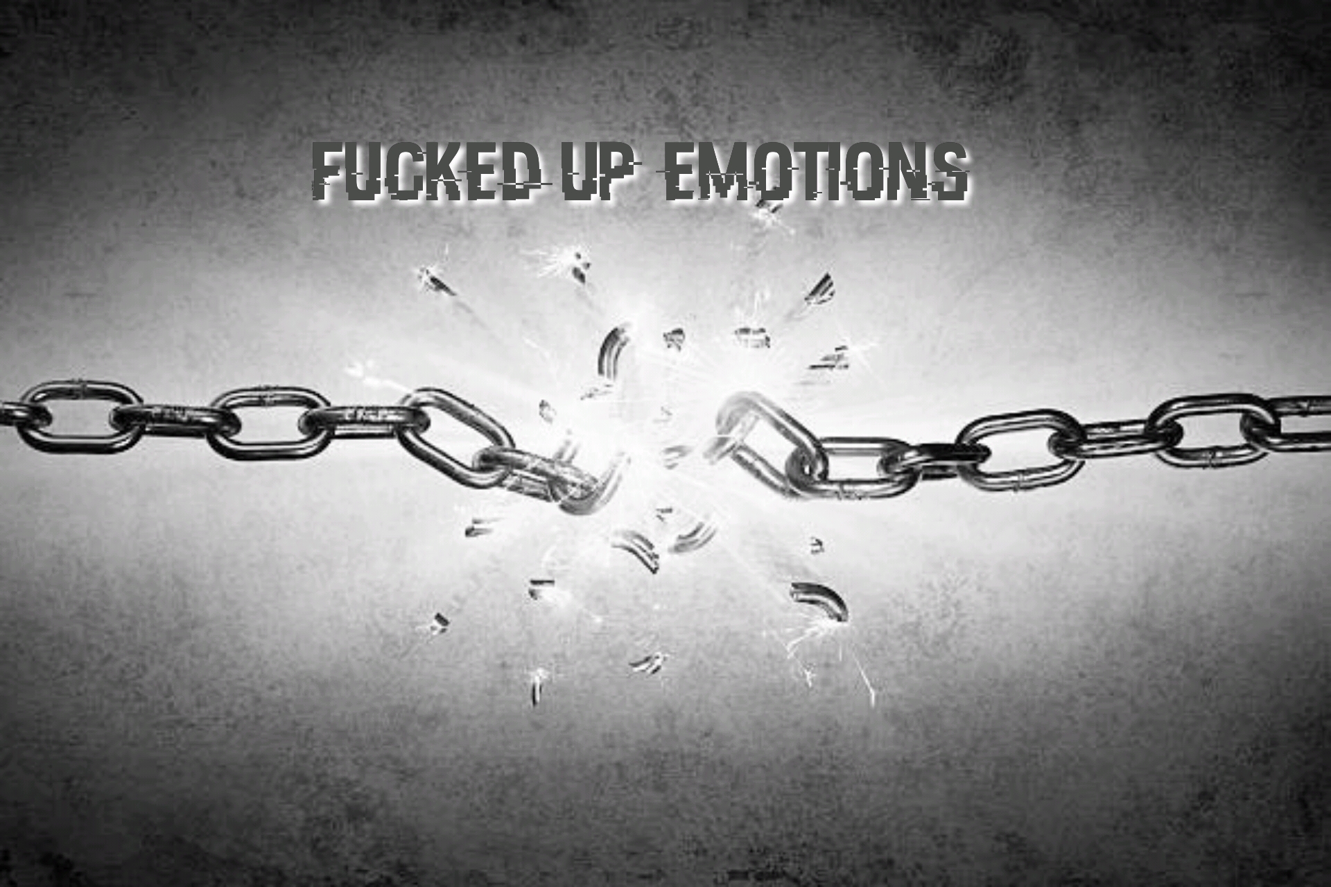 Fucked up emotions