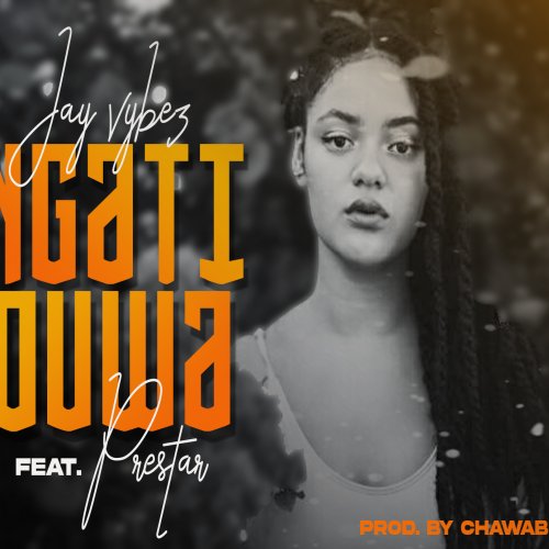 Ngati Duwa (Jay vybz)