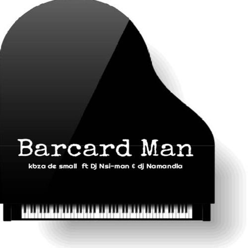 Barcard Man (Ft DJ Nsi-man & DJ Namandla)