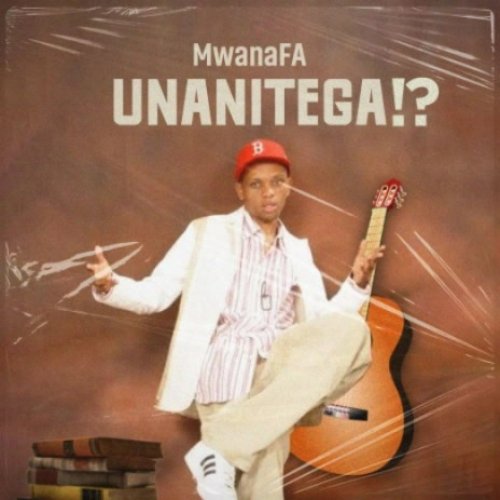 Unanitega by Mwana Fa