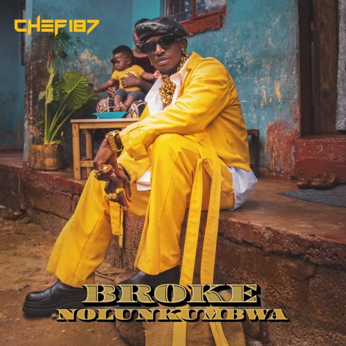 Broke Nolunkumbwa by Chef 187 | Album